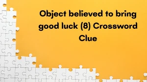 Object believed to bring good luck Crossword Clue Irish Daily Mail Quick 8 lette...