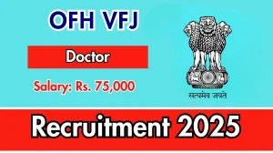 OFH VFJ Doctor Recruitment 2025 – Walk in