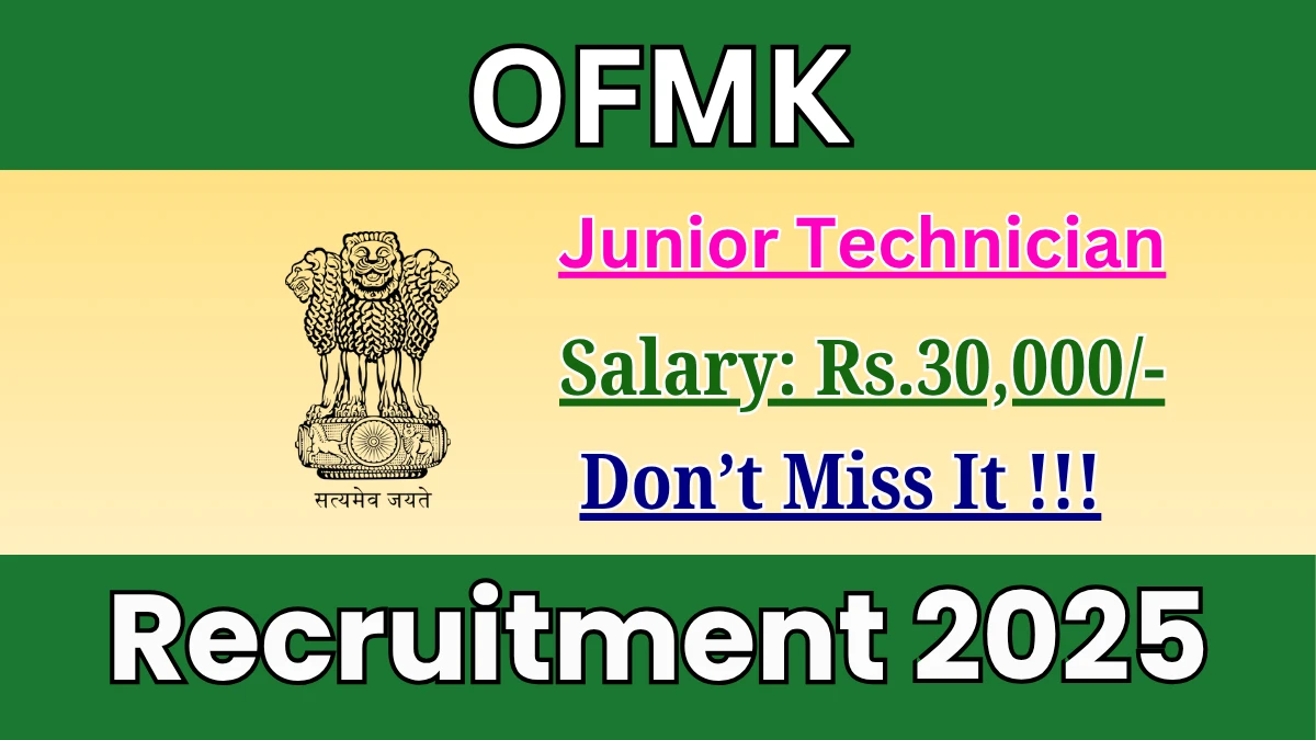 OFMK Junior Technician Recruitment 2025 - Apply Offline for 13 Posts
