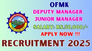 OFMK Recruitment 2025 - Apply Offline for 30 Deputy Manager, Junior Manager Posts