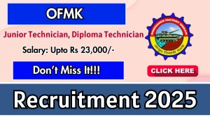 OFMK Recruitment 2025 - Apply Offline for 34  Junior Technician, Diploma Technician Posts