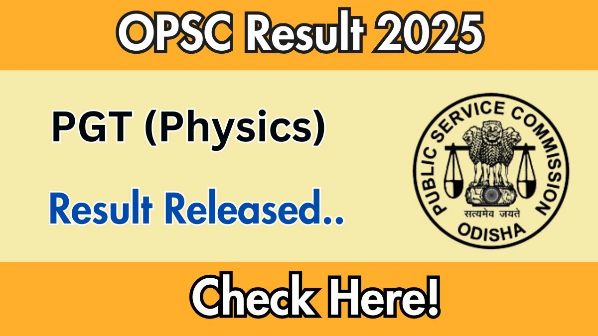 OPSC PGT (Physics) Result 2025 Declared: Download at opsc.gov.in