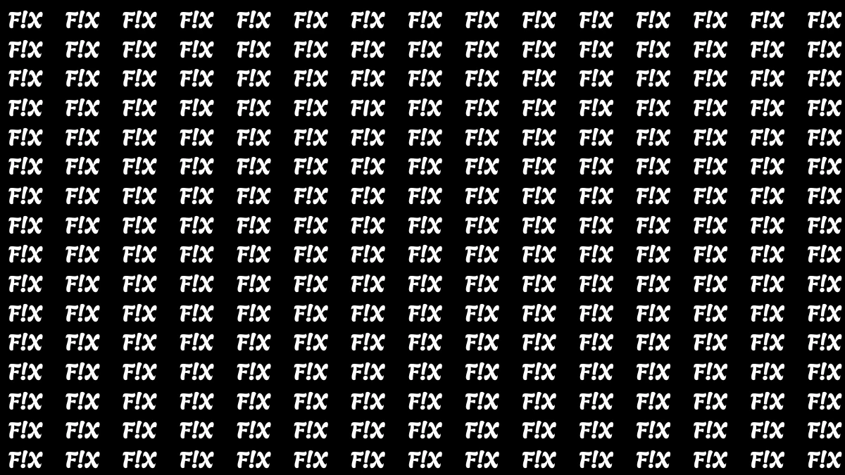 Optical Illusion Visual Test: Within 5 Seconds Spot the word FIX among F!X