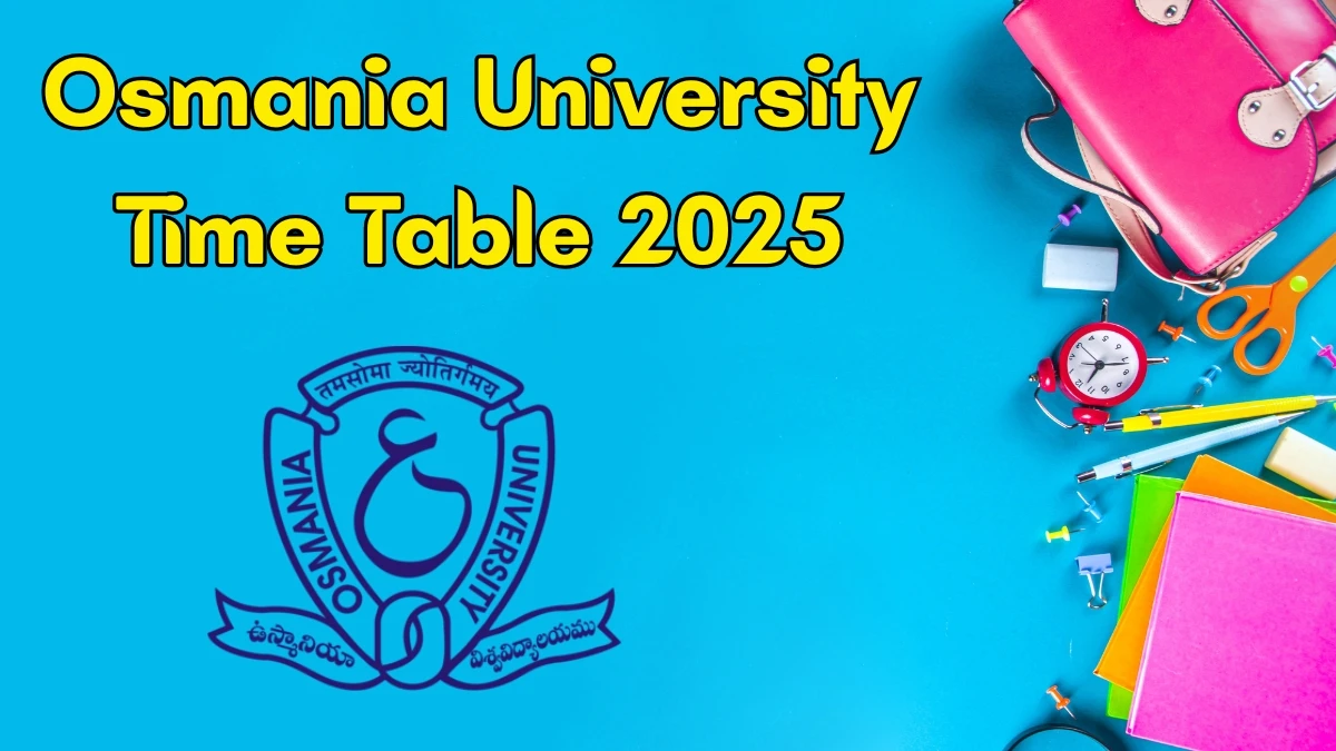 Osmania University Time Table 2025 Announced For MCA, BHMC @ ouexams.in Details Here