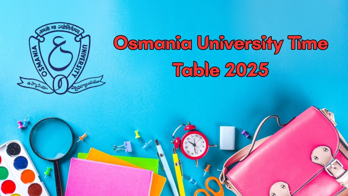 Osmania University Time Table 2025 Announced for M.Ed @ ouexams.in Details Here