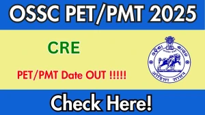 OSSC CRE PMT Schedule 2025 Released – Check Date Details at ossc.gov.in OSSC CRE PMT Schedule 2025 Released – Check Date Details at ossc.gov.in