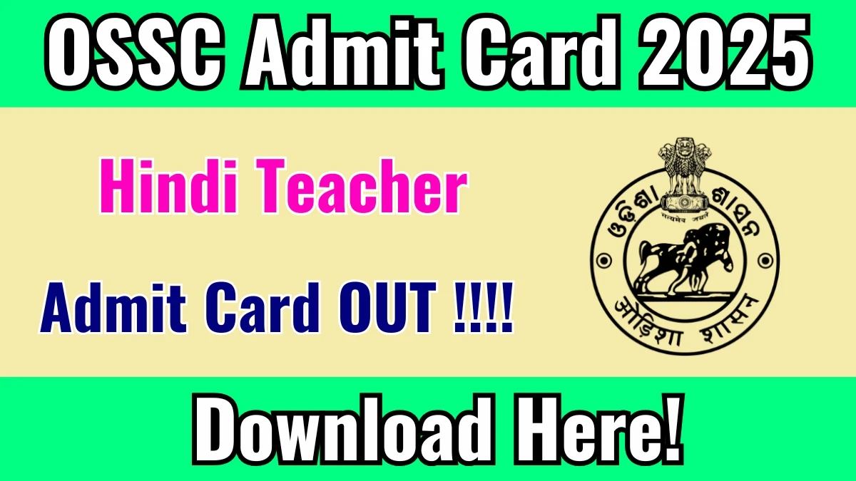 OSSC Hindi Teacher Admit Card 2025 OUT Download Hall Ticket at ossc.gov.in
