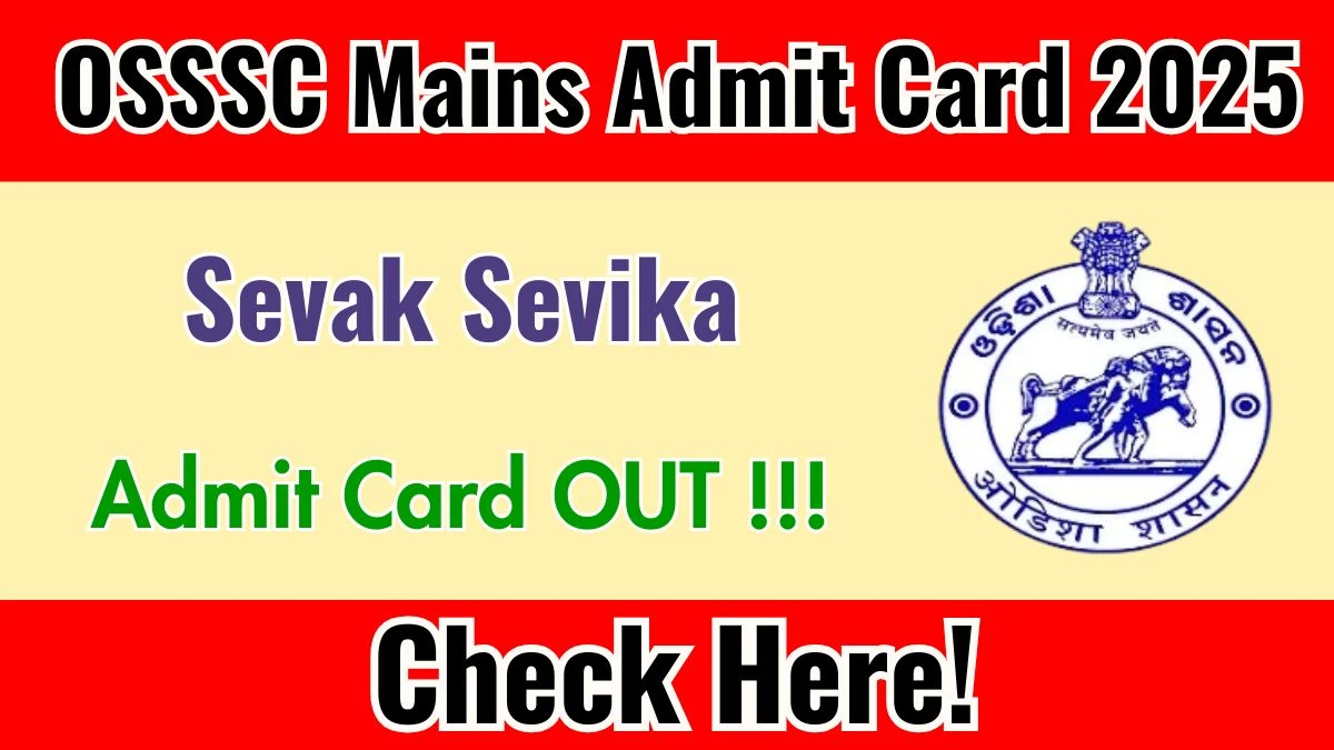 OSSSC Sevak Sevika Mains Admit Card 2025 OUT Download Hall Ticket at osssc.gov.in