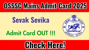 OSSSC Sevak Sevika Mains Admit Card 2025 OUT Download Hall Ticket at osssc.gov.in OSSSC Sevak Sevika Mains Admit Card 2025 OUT Download Hall Ticket at osssc.gov.in