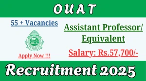OUAT Recruitment 2025 - Apply Offline for 57 Assistant Professor/ Equivalent Posts