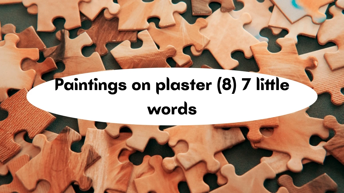Paintings on plaster 7 Little Words 8 letters Answer
