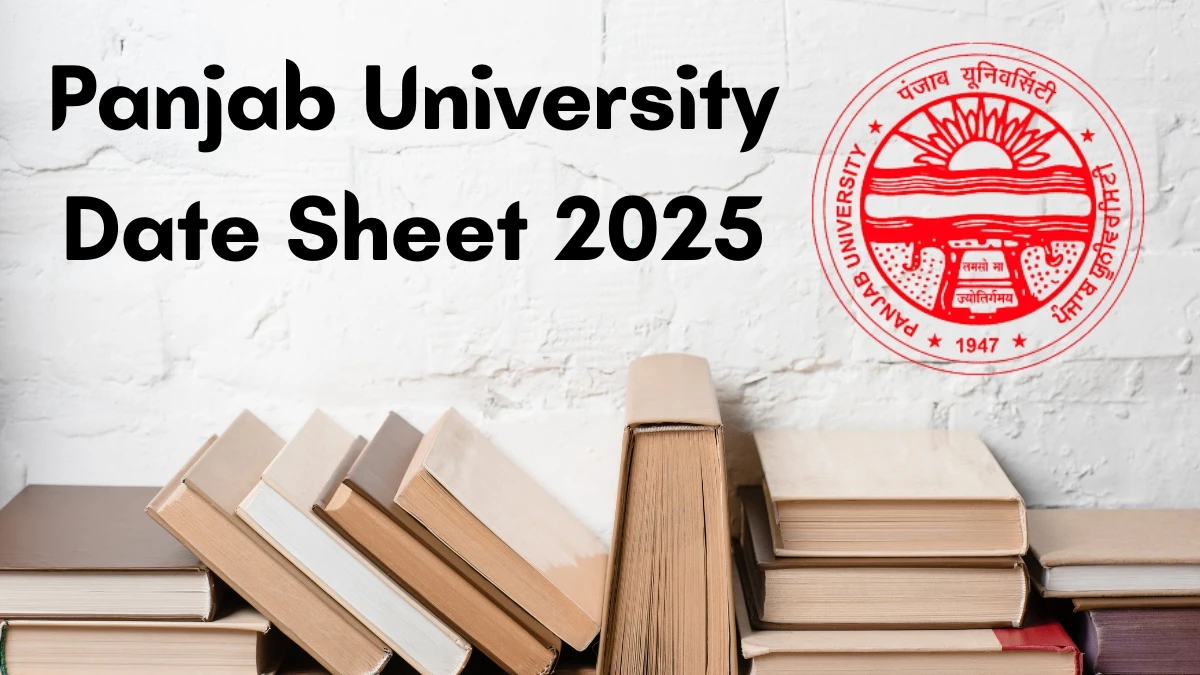 Panjab University Date Sheet 2025 Announced For B.A, B.Sc @ puchd.ac.in Details Here