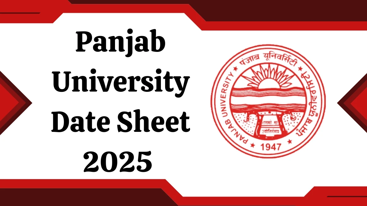 Panjab University Date Sheet 2025 Announced @ puchd.ac.in Details Here