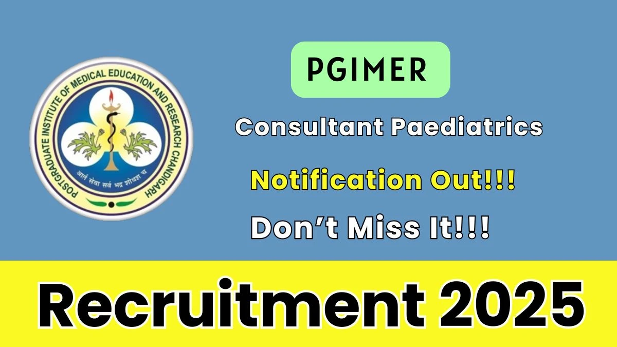 PGIMER Consultant Paediatrics Recruitment 2025 - Apply Offline for 02 Posts
