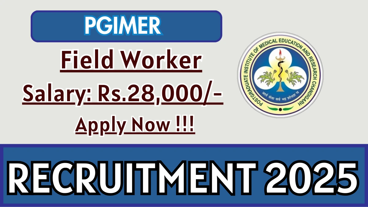 PGIMER Field Worker Recruitment 2025 – Apply Online for 01 Posts