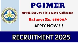 PGIMER NMHS Survey Field Data Collector Recruitment 2025 - Apply Online