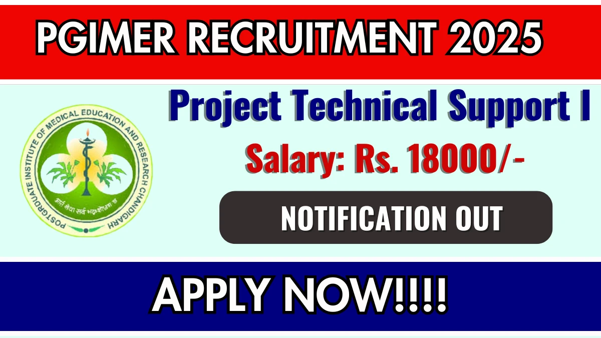 PGIMER Project Technical Support I Recruitment 2025 - Apply Offline for 01 Posts