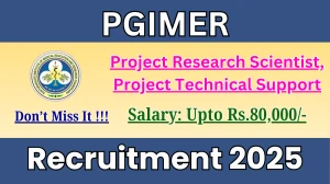 PGIMER Recruitment 2025 - Apply Offline for 13 Project Research Scientist, Project Technical Support Posts