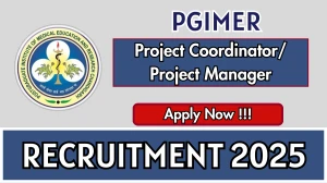 PGIMER Recruitment 2025 – Apply Online for 01 Project Coordinator/ Project Manager Posts