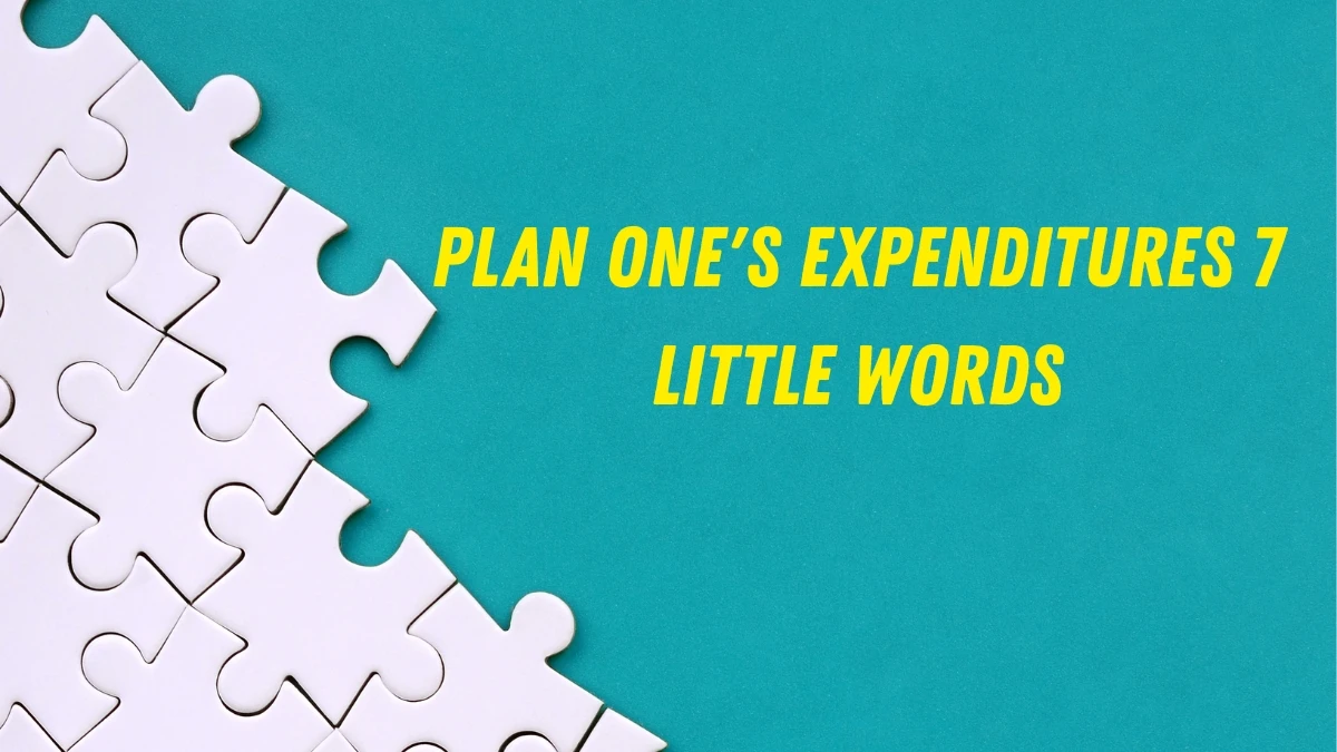 Plan one's expenditures 7 Little Words 6 letters Answer