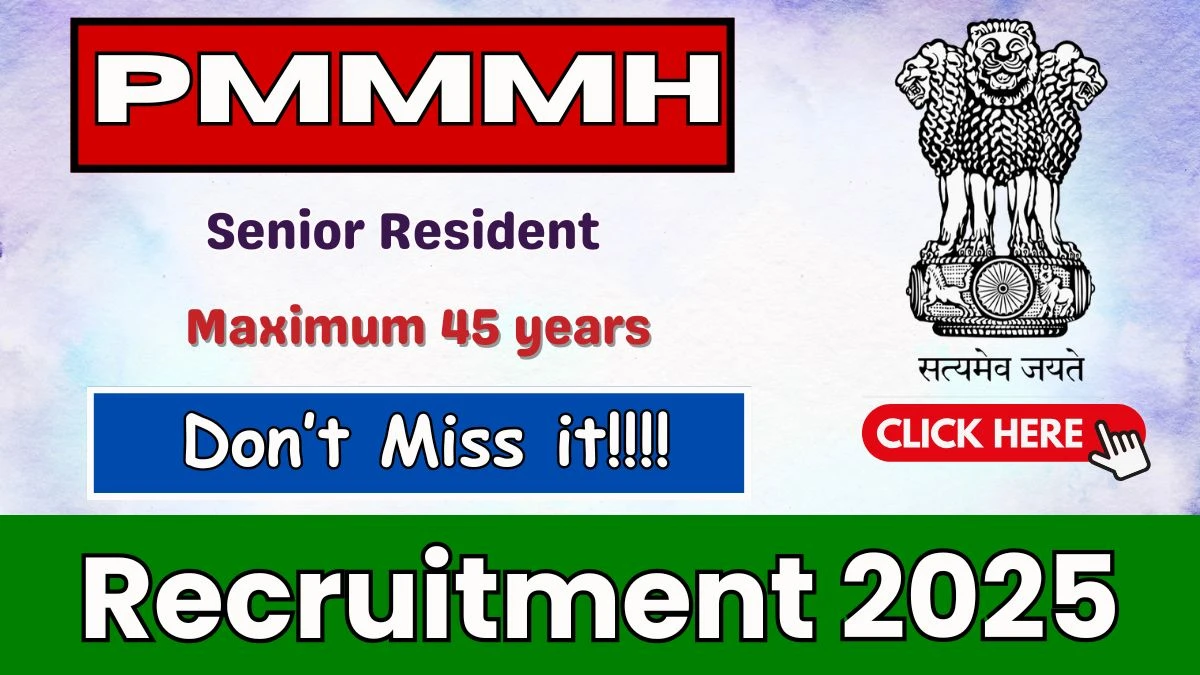 PMMMH Senior Resident Recruitment 2025 – Walk in for 08 Posts