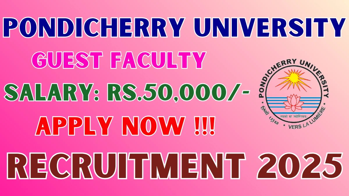Pondicherry University Guest Faculty Recruitment 2025 - Apply Offline