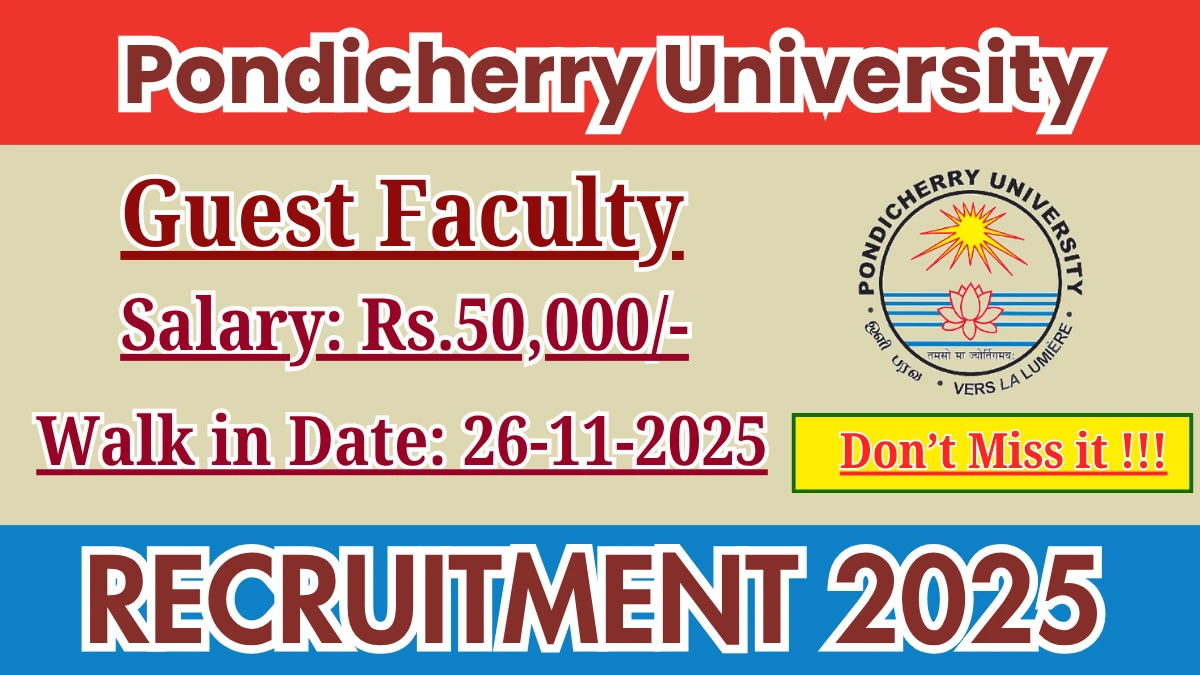 Pondicherry University Guest Faculty Recruitment 2025 – Walk in