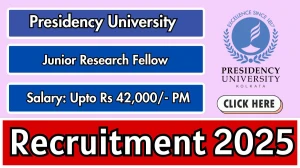Presidency University Junior Research Fellow Recruitment 2025 - Apply Offline