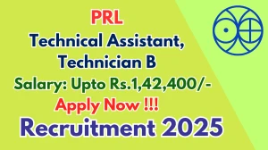 PRL Recruitment 2025 - Apply Online for 20 Technical Assistant, Technician B Posts