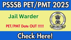 PSSSB Jail Warder Physical Test Date 2025 Announced: Check Schedule and Details at sssb.punjab.gov.in PSSSB Jail Warder Physical Test Date 2025 Announced: Check Schedule and Details at sssb.punjab.gov.in