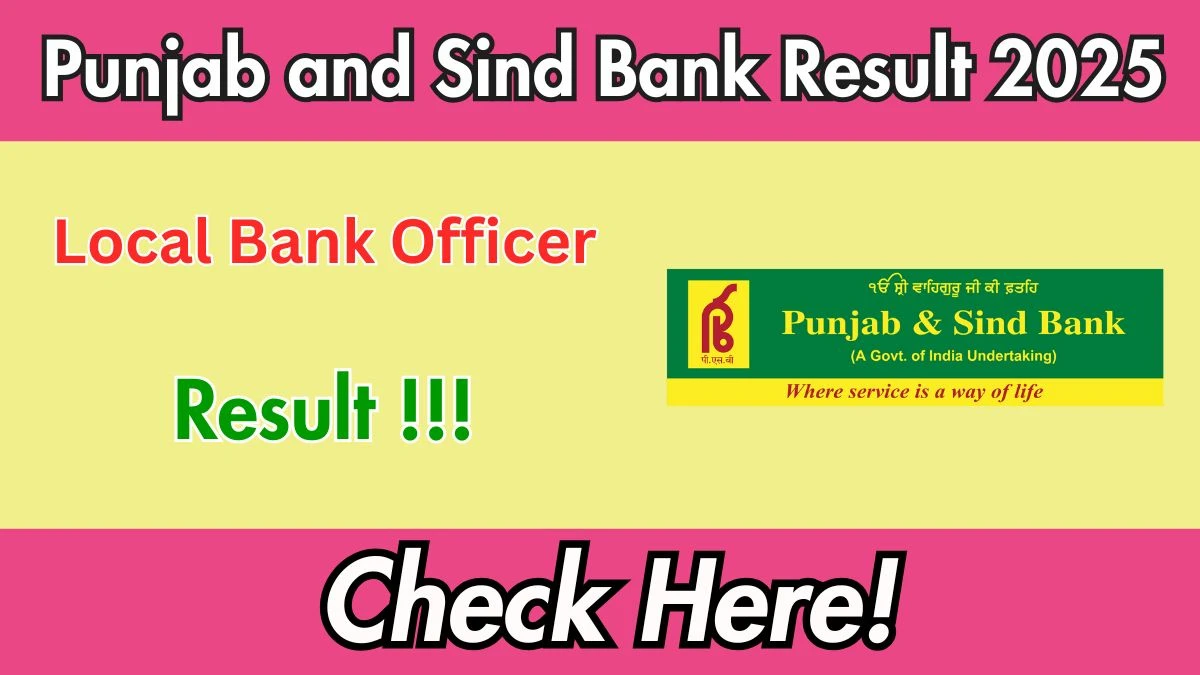 Punjab and Sind Bank LBO Result 2025: Direct Link to Download Result PDF at punjabandsindbank.co.in