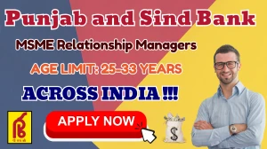 Punjab and Sind Bank MSME Relationship Managers Recruitment 2025 - Apply Online for 30 Posts Punjab and Sind Bank MSME Relationship Managers Recruitment 2025 - Apply Online for 30 Posts