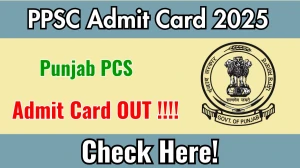 Punjab PCS Admit Card 2025 OUT – Download Hall Ticket Here