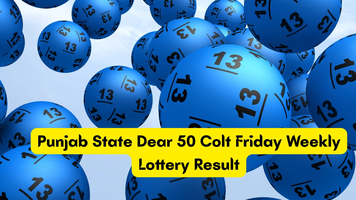 Punjab State Dear 50 COLT FRIDAY Weekly Lottery Result 14.11.2025 6 PM OUT Check Winning Numbers and Prize Details
