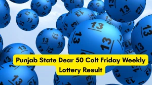 Punjab State Dear 50 COLT FRIDAY Weekly Lottery Result 21.11.2025 6 PM OUT Check...