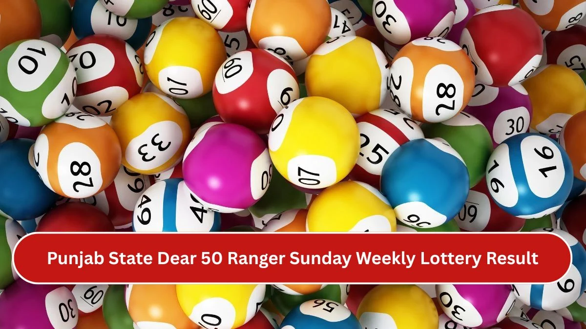 Punjab State Dear 50 RANGER SUNDAY Weekly Lottery Result 23.11.2025 6 PM OUT Check Winning Numbers and Prize Details