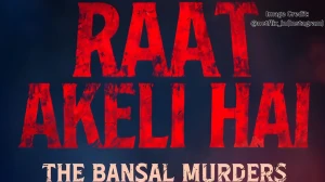 Raat Akeli Hai The Bansal Murders OTT release: When and Where To Watch The Nawaz...