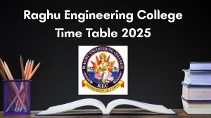 Raghu Engineering College Time Table 2025 Announced for B.Tech @ raghuenggcollege.com Details Here Raghu Engineering College Time Table 2025 Announced for B.Tech @ raghuenggcollege.com Details Here