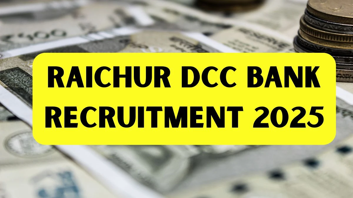 Raichur DCC Bank Recruitment 2025 - Apply Online for 70 Branch Manager, Assistant, Attendant Posts