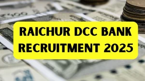 Raichur DCC Bank Recruitment 2025 - Apply Online for 70 Branch Manager, Assistant, Attendant Posts