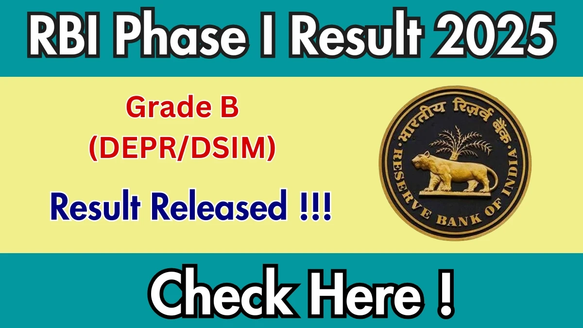 RBI Grade B (DEPR/DSIM) Phase-I Result 2025 Declared: Download at rbi.org.in