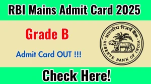 RBI Grade B Mains Admit Card 2025 - Download Here RBI Grade B Mains Admit Card 2025 - Download Here