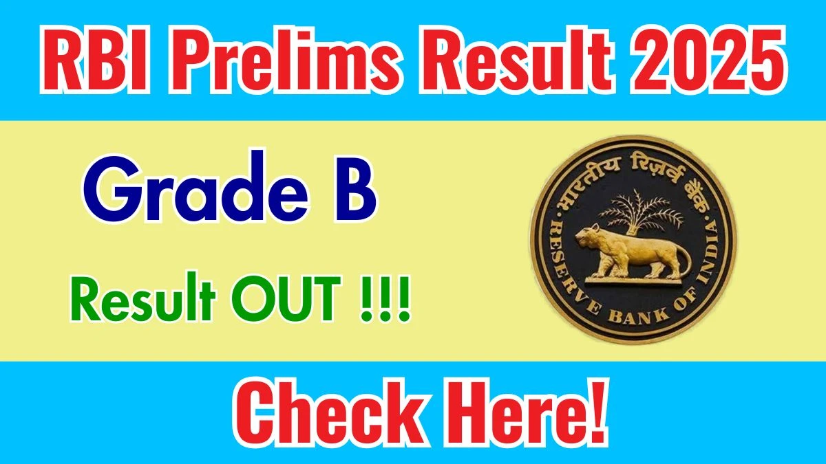 RBI Grade B Prelims Result 2025 Declared: Download at rbi.org.in