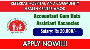 Referral Hospital and Community Health Centre Amod Recruitment 2025 - Apply Online for 01 Accountant Cum Data Assistant Posts Referral Hospital and Community Health Centre Amod Recruitment 2025 - Apply Online for 01 Accountant Cum Data Assistant Posts