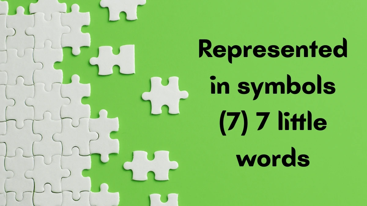 Represented in symbols 7 Little Words 7 letters Answer