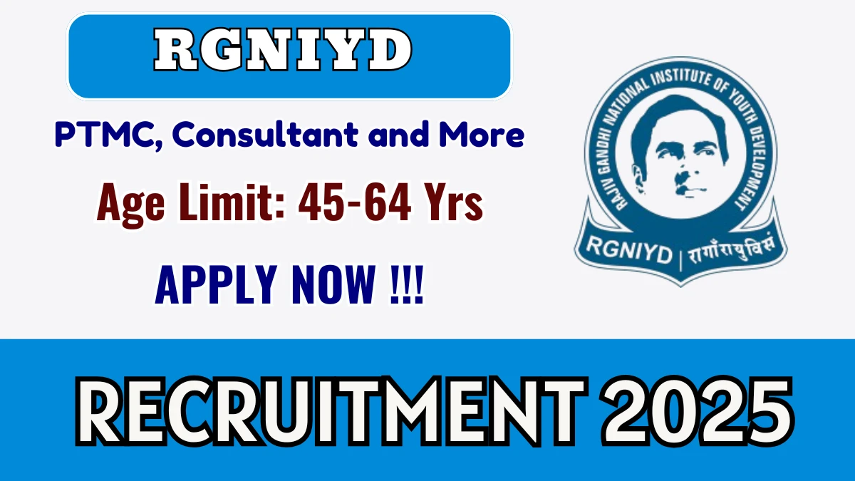 RGNIYD Recruitment 2025 – Walk in for 04 PTMC, Consultant and More Posts