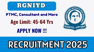 RGNIYD Recruitment 2025 – Walk in for 04 PTMC, Consultant and More Posts RGNIYD Recruitment 2025 – Walk in for 04 PTMC, Consultant and More Posts