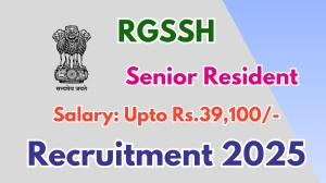 RGSSH Senior Resident Recruitment 2025 – Walk in for 33 Posts