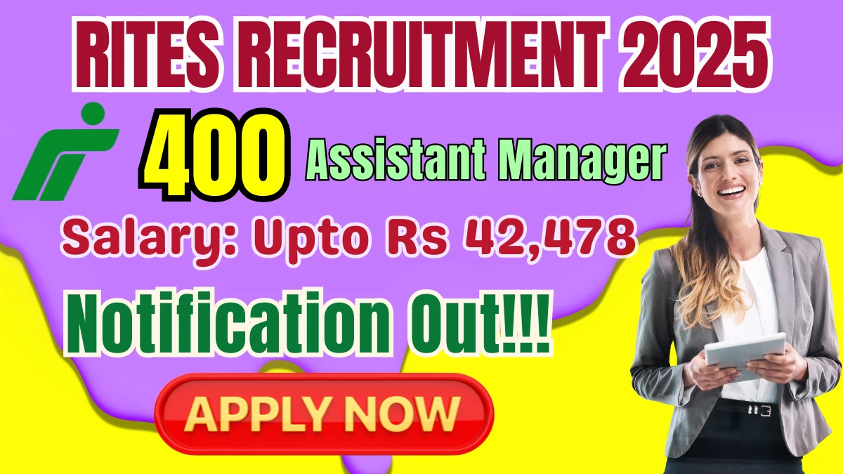 RITES Assistant Manager Recruitment 2025 - Apply Online for 400 Posts