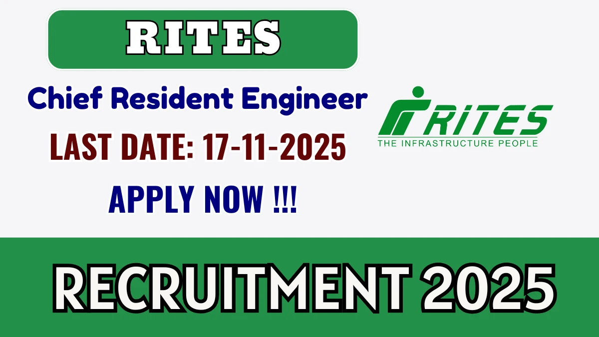 RITES Chief Resident Engineer Recruitment 2025 - Apply Offline for 01 Posts